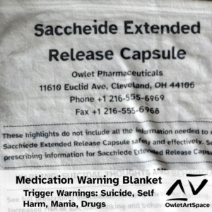 Medication Warning Blanket. 6Apr2023. Teres. Trigger Warnings: Suicide, Self Harm, Mania, Drugs